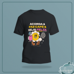 Camisa 100% algodão (Acorda & Faz café & Seja feliz! - Tamanho G)